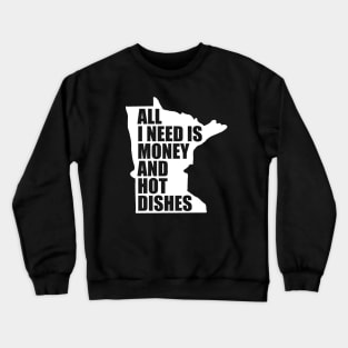 Funny Minnesota - Money and Hot Dishes Crewneck Sweatshirt